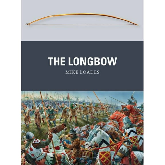 Weapon: The Longbow (Paperback)