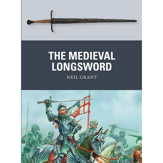 Weapon: The Medieval Longsword (Paperback)
