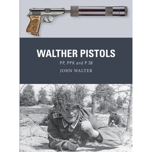 Weapon: Walther Pistols : PP, PPK and P 38 (Paperback)