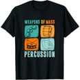 thumbnail image 1 of Weapons Of Mass Percussion, Marching Band Drumline T-Shirt, 1 of 4
