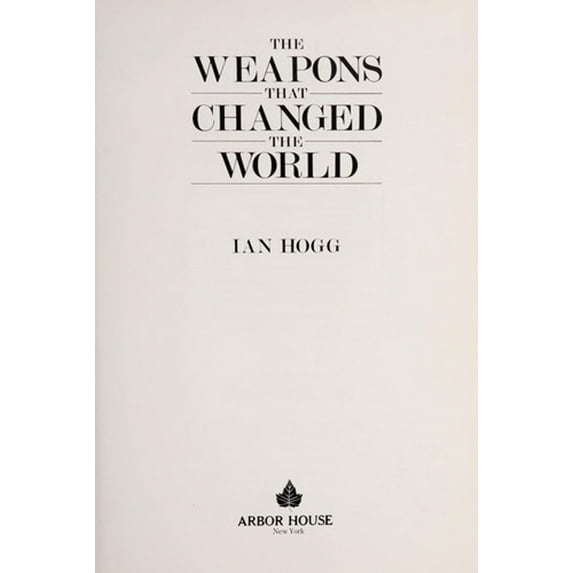Pre-Owned Weapons That Changed the World (Hardcover) 0877958092 9780877958093