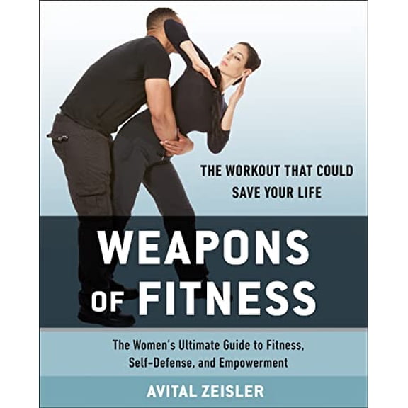Pre-Owned Weapons of Fitness : The Women's Ultimate Guide to Fitness, Self-Defence, and Empowerment Paperback