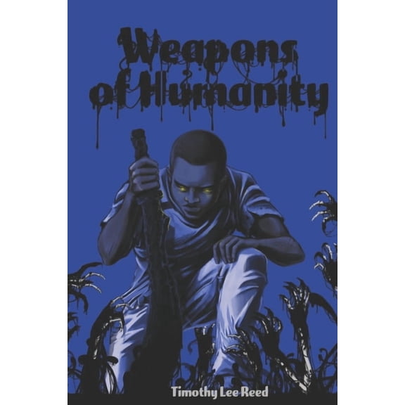 Weapons of Humanity Paperback 1717865550 9781717865557 Timothy Reed
