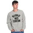 thumbnail image 1 of Weapons of Mass Seduction Joke Unisex Plus Fleece Graphic Sweatshirt Brisco Brands 2X, 1 of 5