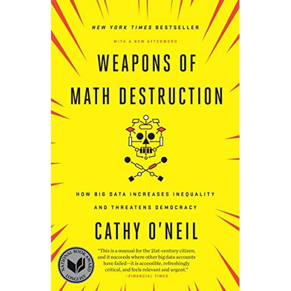 Pre-Owned Weapons of Math Destruction: How Big Data Increases Inequality and Threatens Democracy, by Cathy O'Neil, (Paperback), English