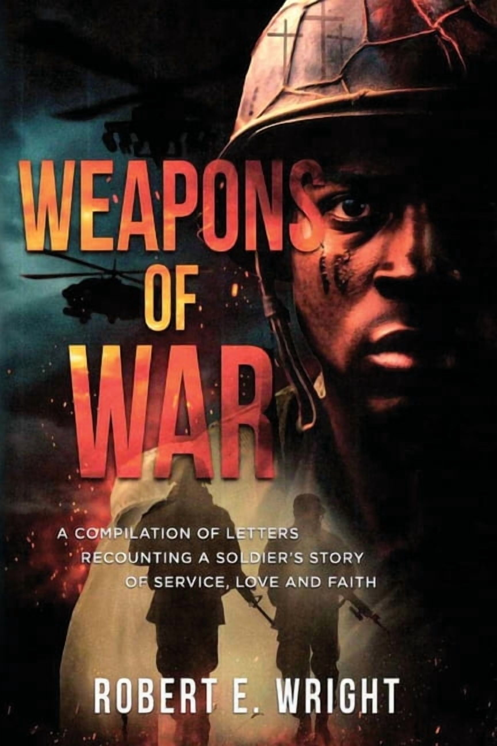 Weapons of War: A Soldier's Story of Service, Love, and Faith, (Paperback)