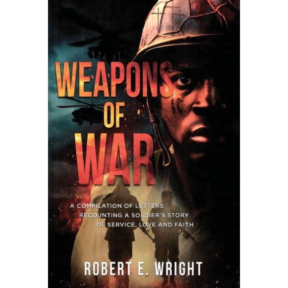 Weapons of War: A Soldier's Story of Service, Love, and Faith, (Paperback)