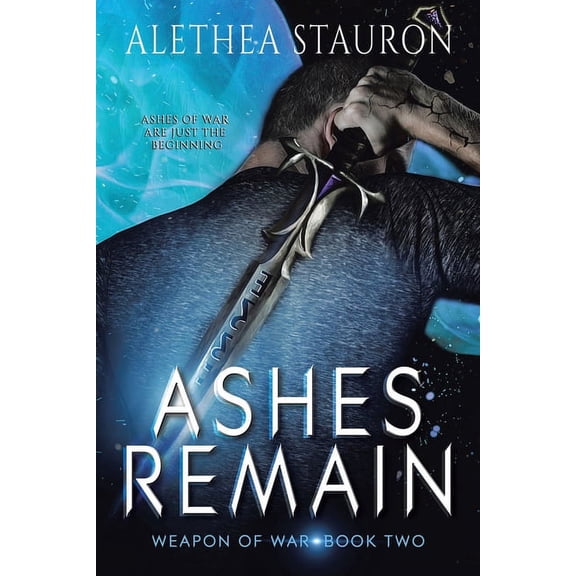 Weapons of War: Ashes Remain: Book Two (Paperback)