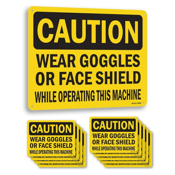 Wear Goggles Or Face Shield While Operating This Machine OSHA Caution Aluminum Sign 18 Inch x 12 Inch - 10 Pack