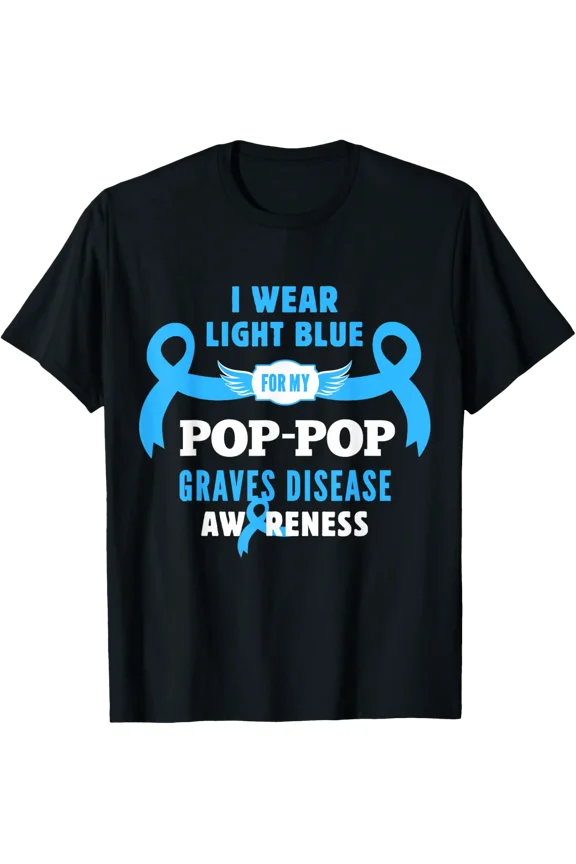 Wear Light Blue Pop-Pop Graves Disease Awareness T-Shirt