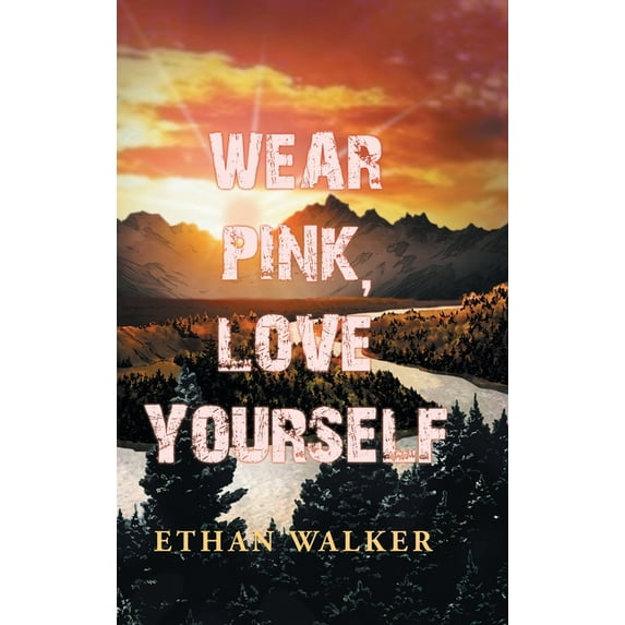 Wear Pink, Love Yourself (Hardcover)