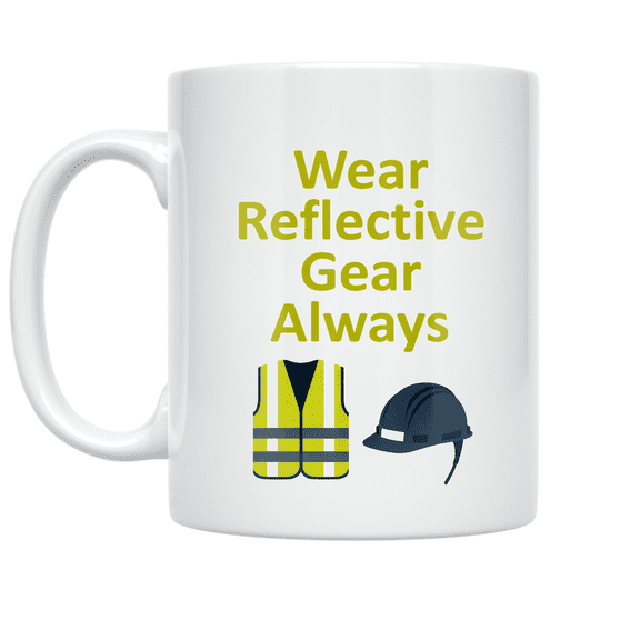 Wear Reflective Gear Always - Night Shift Workers - 11 oz Ceramic Coffee Mug