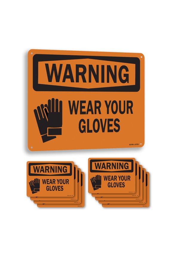 Wear Your Gloves OSHA Warning Aluminum Sign 10 Inch x 7 Inch - 10 Pack