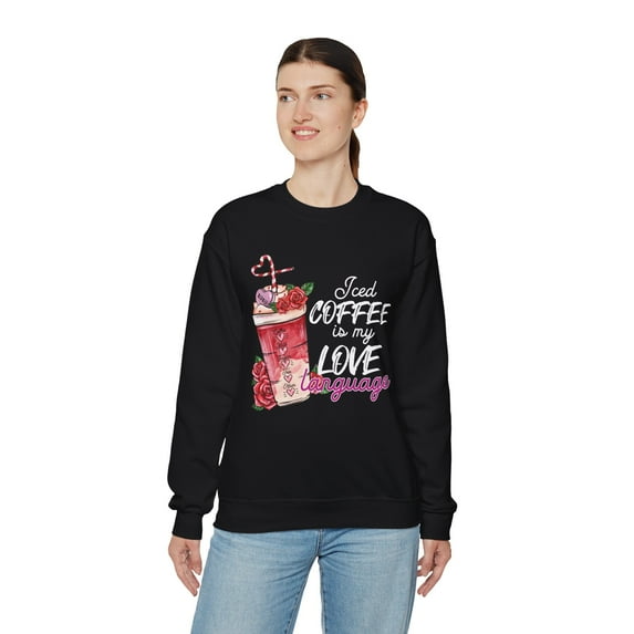 Wear Your Love for Coffee: Coffee Is My Love Language Sweatshirt