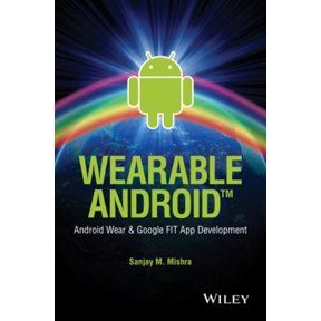 Pre-Owned Wearable Android : Android Wear and Google FIT App Development (Paperback) 9781119051107