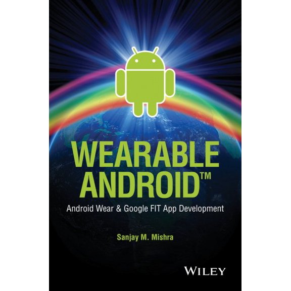 Pre-Owned Wearable Android: Android Wear and Google Fit App Development (Paperback)