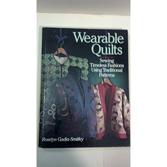 Pre-Owned Wearable Quilts: Sewing Timeless Fashions Using Traditional Patterns