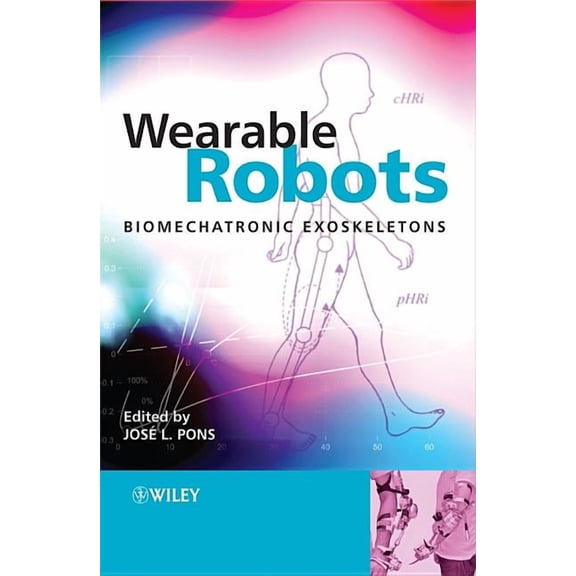 Wearable Robots: Biomechatronic Exoskeletons, (Hardcover)