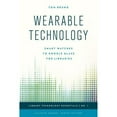 thumbnail image 1 of Pre-Owned Wearable Technology: Smart Watches to Google Glass for Libraries (Paperback) 144225291X 9781442252912, 1 of 1