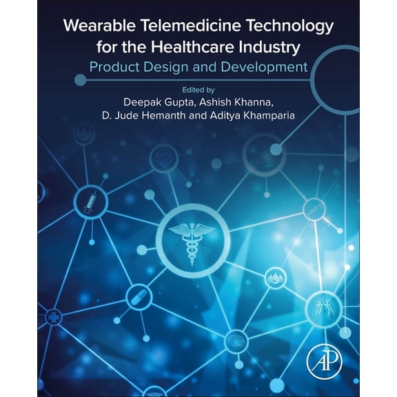 Wearable Telemedicine Technology for the Healthcare Industry: Product Design and Development, (Paperback)