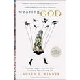 thumbnail image 1 of Pre-Owned Wearing God: Clothing, Laughter, Fire, and Other Overlooked Ways of Meeting God (Paperback) 0061768138 9780061768132, 1 of 1