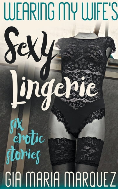Wearing My Wife's Sexy Lingerie, (Paperback)