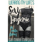 Wearing My Wife's Sexy Lingerie, Paperback