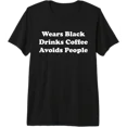 thumbnail image 1 of Wears Black Drinks Coffee Avoids People Tri-Blend T-Shirt All Size S-5Xl, 1 of 4