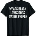 thumbnail image 1 of Wears Black Loves Dogs Gift For Shy People Introvert Themed T-Shirt, 1 of 4