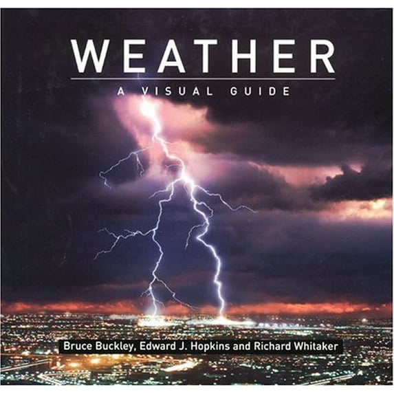 Pre-Owned Weather: A Visual Guide (Hardcover) 1552979571 9781552979570