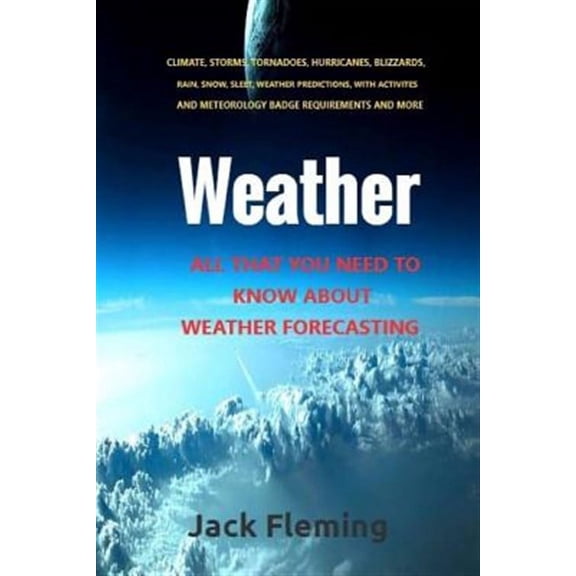 Weather : All You Need to Know About Weather Prediction