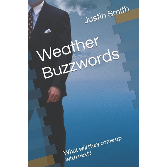 Weather Buzzwords: Weather Buzzwords : What will they come up with next? (Paperback)