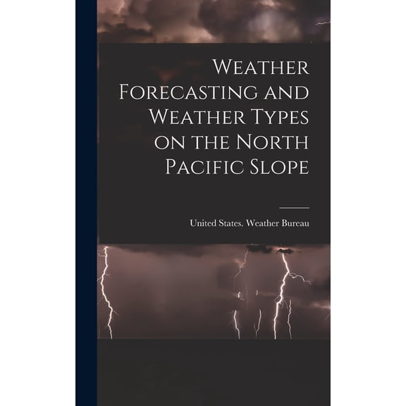 Weather Forecasting and Weather Types on the North Pacific Slope (Hardcover)