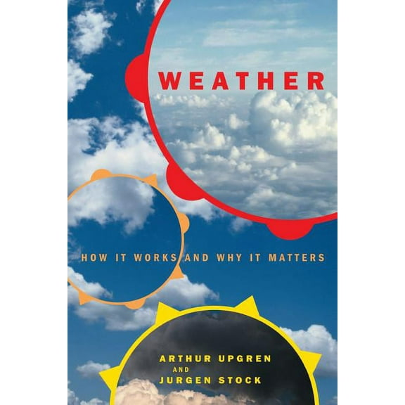 Weather : How It Works And Why It Matters (Paperback)