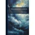 thumbnail image 1 of Weather Influences (Paperback), 1 of 1