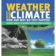 thumbnail image 1 of Weather and Climate How and Why Do They Happen? Science Grade 8 Children's Earth Sciences Books (Hardcover), 1 of 1
