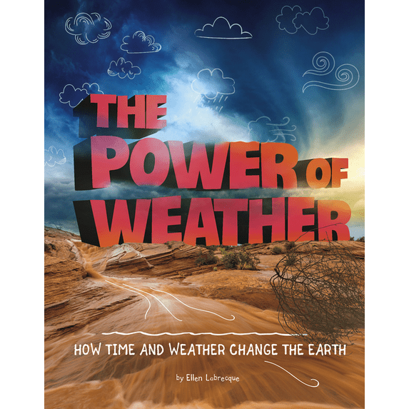 Weather and Climate: The Power of Weather : How Time and Weather Change the Earth (Paperback)