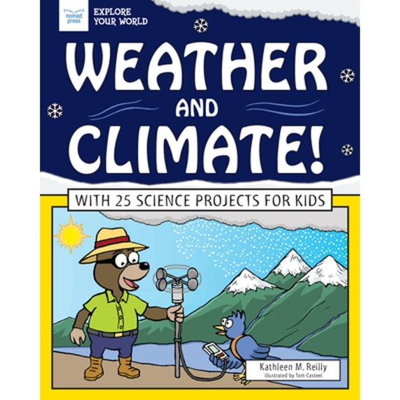 Pre-Owned Weather and Climate!: With 25 Science Projects for Kids (Paperback) 1619308665 9781619308664