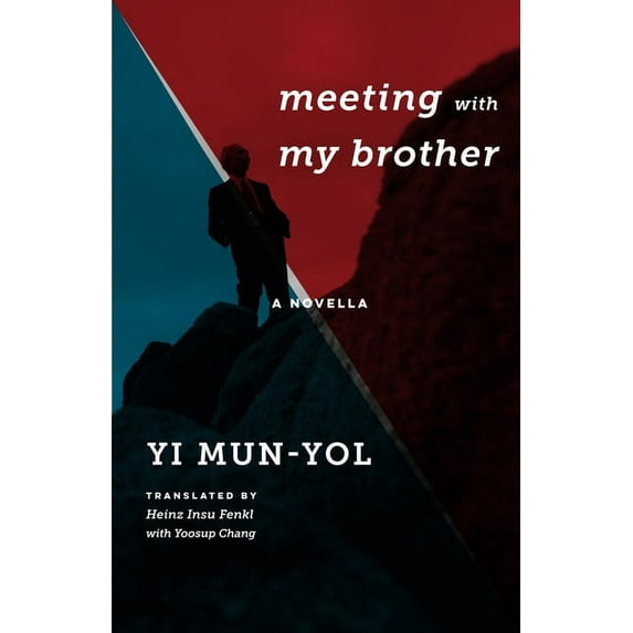 Weatherhead Books on Asia Meeting with My Brother: A Novella, (Hardcover)