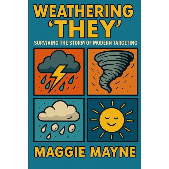 Weathering 'They': Surviving the Storm of Modern Targeting, (Paperback)