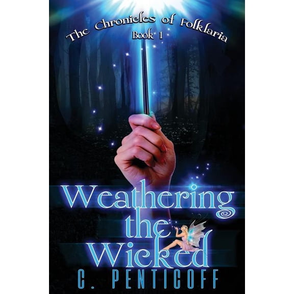 Weathering the Wicked (Paperback) by C Penticoff