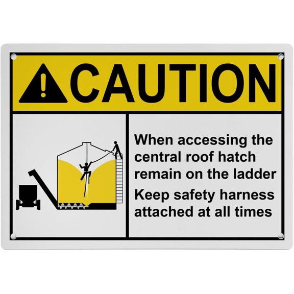 Weatherproof ANSI Grain Bin Silo Sign (When accessing the central roof hatch remain on the ladder keep safety harness attached at all times) 8 in" x 12 in" UV Resistant Plastic Safety Warning SIgn