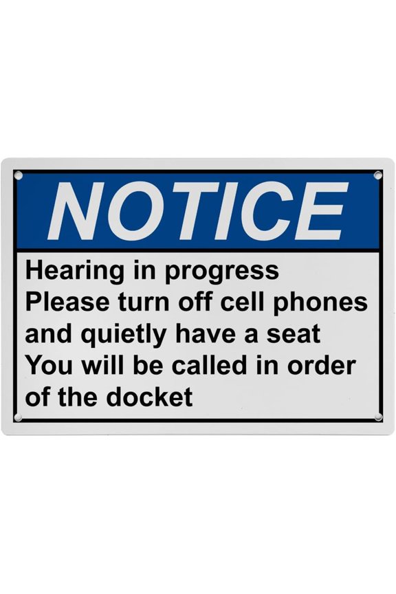 Weatherproof ANSI Phone Rules Sign (Hearing in progress Please turn off cell phones and quietly have a seat You will be called in order of the docket) 8 in" x 12 in" UV Resistant Plastic Safety