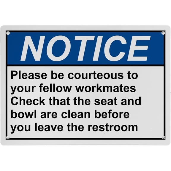Weatherproof ANSI Restroom Etiquette Sign (Please be courteous to your fellow workmates Check that seat and bowl are clean before you leave the restroom) 8 in" x 12 in", UV Resistant Plastic Sign