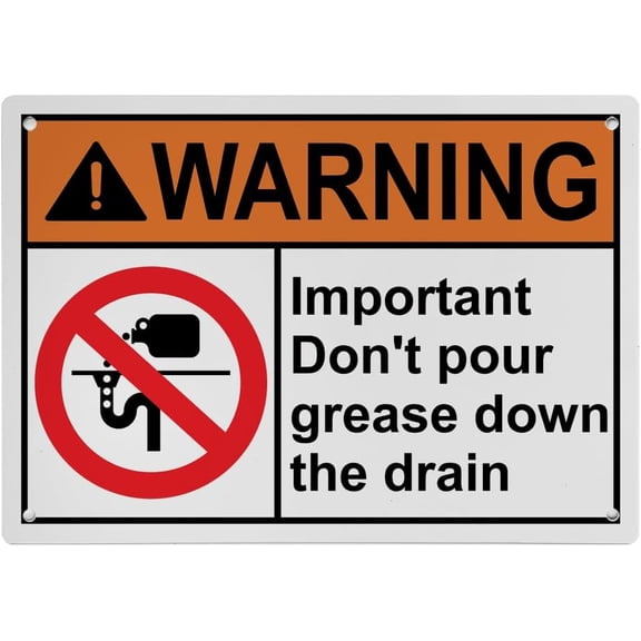 Weatherproof Horizontal ANSI Food Prep Kitchen Safety Sign (Important Don't pour grease down the drain) 8 in" x 12 in" UV Resistant Indoor Outdoor Workplace Insdustrial Caution Danger Warning SIgn