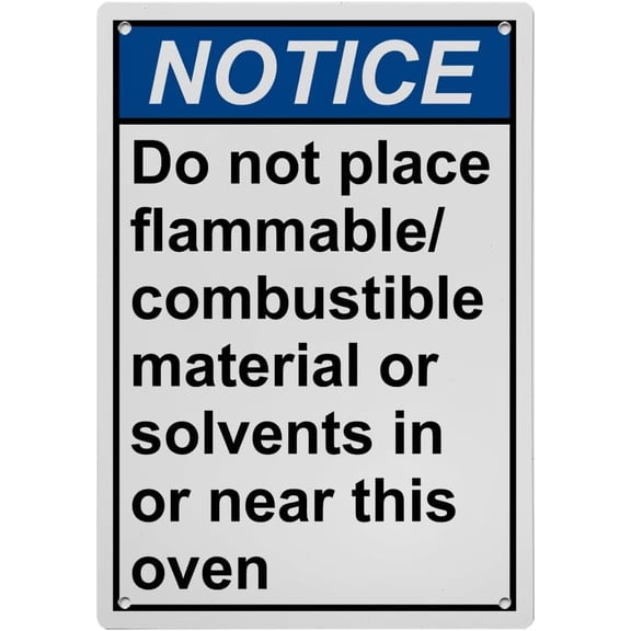 Weatherproof Vertical ANSI Flammable Sign (Do not place flammable/combustible material or solvents in or near this oven) 8 in" x 12 in" UV Resistant Indoor Outdoor Workplace Caution Warning Sign
