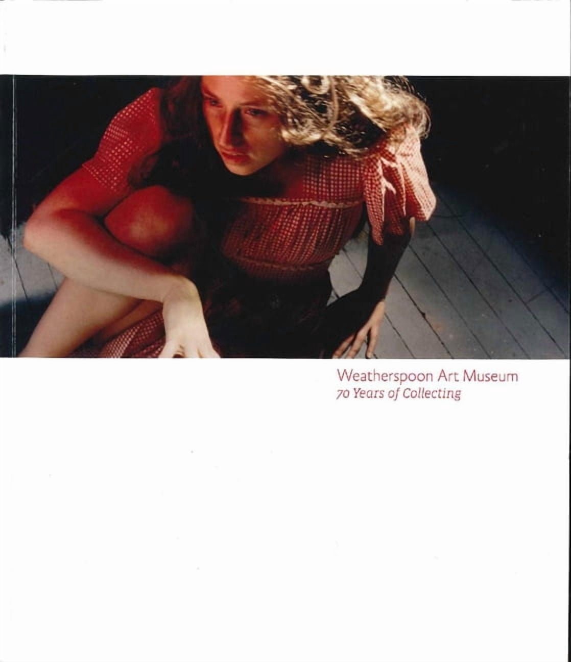 Weatherspoon Art Museum: 70 Years of Collecting, (Paperback) - Walmart.com