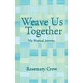 thumbnail image 1 of Pre-Owned Weave Us Together: My Musical Journey Paperback, 1 of 1