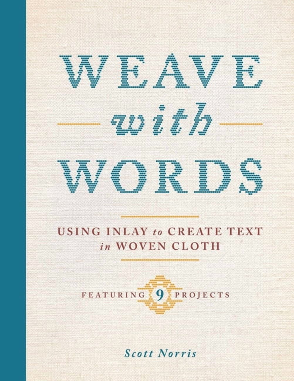 Weave with Words: Using Inlay to Create Text in Woven Cloth, (Hardcover)