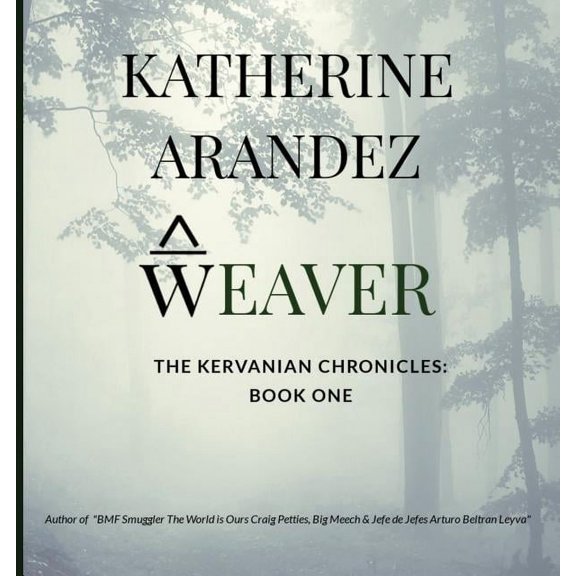 Weaver The Kervanian Chronicles Book 1 (Paperback)